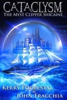 Cataclysm: The Myst Clipper Shicaine 0997323213 Book Cover