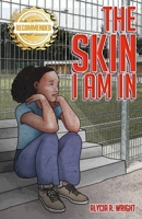 The Skin I Am In: A story that introduces compassion for the black and brown child 1952754704 Book Cover