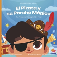 El Pirata y su Parche Màgico: The Pirate and his Magical Eye Patch B0CJ6CZD5D Book Cover
