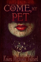 Come, My Pet 0992011558 Book Cover