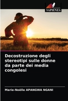 Decostruzione degli stereotipi sulle donne da parte dei media congolesi 6203680087 Book Cover