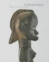 Embodiments: Masterworks of African Figurative Sculpture 3791354337 Book Cover