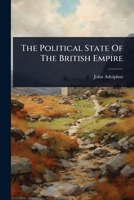 The Political State Of The British Empire 1024835804 Book Cover