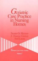 Geriatric Case Practice in Nursing Homes (Geriatric Case Practice Training) 080392917X Book Cover