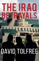 The Iraq Betrayals 180514118X Book Cover