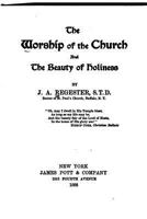 The Worship of the Church and the Beauty of Holiness 1530486572 Book Cover