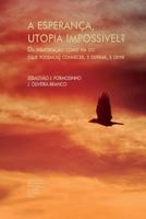 A esperança, utopia impossível?: Da insatisfação como via do (que podemos) conhecer, e esperar, e devir - Parte I (Investigação) 9892612272 Book Cover