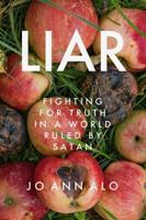 LIAR: Fighting for Truth in a World Ruled by Satan B0GS213JV9 Book Cover