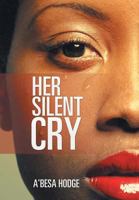 Her Silent Cry 1524546542 Book Cover