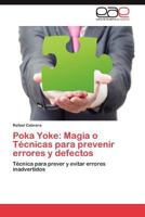 Poka Yoke: Magia O Tecnicas Para Prevenir Errores y Defectos 3848451298 Book Cover