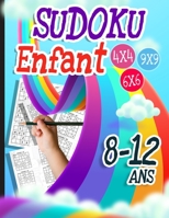 Sudoku Enfant 8-12 ans: Sudoku Enfant 300 grilles 4x4,6x6 et 9x9 niveau facile, moyen et difficile, avec instructions et solutions, Pour garço B08KQ14BBD Book Cover