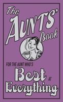 The Aunts' Book: For the Aunt Who's Best at Everything 1843174596 Book Cover