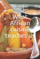 What African cuisine teaches us: The exotic taste of a healthy food culture. Tasty and little used recipes of an important society. For beginners and advanced and any diet B091F5SKRL Book Cover