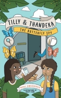 Tilly & Thandeka: The Butterfly Spy 1990970990 Book Cover