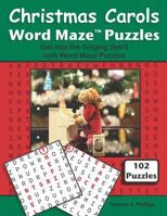 Christmas Carols Word Maze Puzzles: Get into the Singing Spirit with Word Maze Puzzles 1790452961 Book Cover