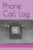 Phone Call Log 1794033491 Book Cover