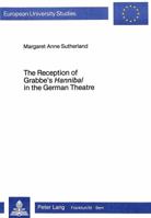 The Reception of Grabbe's Hannibal in the German Theatre 3820479708 Book Cover