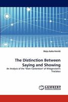 The Distinction Between Saying and Showing: An Analysis of the "Main Contention" of Wittgenstein's Tractatus 384337483X Book Cover