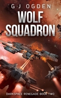 Wolf Squadron (Darkspace Renegade) B0DTYCS7X8 Book Cover