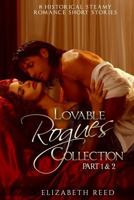 Lovable Rogues Collection Part 1 & 2: 8 Historical Steamy Romance Short Stories 150897506X Book Cover