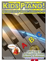 Kids Piano! Membership Book: Levels 14-17: Live Class & Interactive Course Members Songbook B0BHQW783K Book Cover