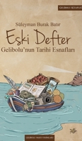 Eski Defter: Gelibolu'nun Tarihi Esnaflari (Turkish Edition) B0CTPC4TB4 Book Cover