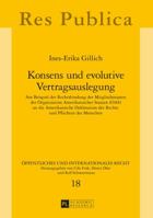 Konsens und evolutive Vertragsauslegung: Am Beispiel der Rechtsbindung der Mitgliedsstaaten der Organisation Amerikanischer Staaten (OAS) an die ... und Internationales Recht) 3631653999 Book Cover