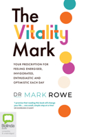 The Vitality Mark: Your prescription for feeling energised, invigorated, enthusiastic and optimistic each day 1038608856 Book Cover