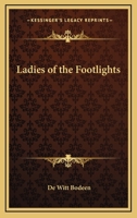 Ladies of the Footlights 1417993731 Book Cover