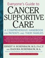 Everyone's Guide to Cancer Supportive Care: A Comprehensive handbook for Patients and Their Families 0740750410 Book Cover