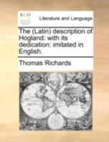 The (Latin) description of Hogland: with its dedication: imitated in English. 1140782290 Book Cover