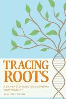 Tracing Roots: A Step-by-Step Guide to Discovering Your Ancestry B0C9S7QL2X Book Cover