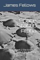 Space Station Alpha: Book 2 The Scientists Book 3 The Wedding 1792008414 Book Cover
