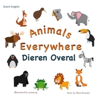 Animals Everywhere Dieren overal: Dual Language Dutch-English 1980639698 Book Cover