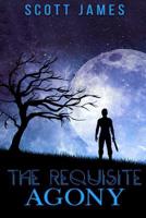 The Requisite Agony: Or, Desolations and the Desolation of Voronor 1521112142 Book Cover