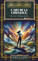 L'Art de la Confiance: Une Ode à l'Estime de Soi (French Edition) B0CS954267 Book Cover