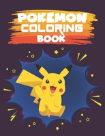 Pokemon Coloring Book: Pokemon Activity Book for Kids. Coloring, Dot To Dot, Mazes, Word Search and More! This Activity Book Will Be Interesting For Boys, Girls And Toddlers 1677751452 Book Cover