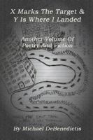 X Marks The Target & Y Is Where I Landed 1387240978 Book Cover