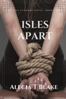Isles Apart: An Isle Academy Novel, Book Two 0645125318 Book Cover