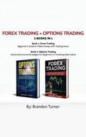 Forex Trading + Options Trading 2 book in 1: Advanced Income Strategies for Beginners in Investing Alternative 9657019729 Book Cover