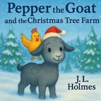 Pepper the Goat and the Christmas Tree Farm B0FNKC2BLH Book Cover