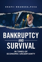 Bankruptcy and Survival in Times of Economic Uncertainty 1637670117 Book Cover