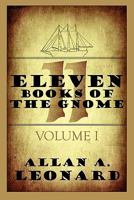 Eleven Books of the Gnome: Volume I 1448920221 Book Cover