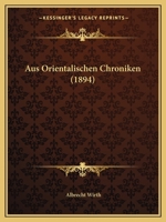 Aus Orientalischen Chroniken 1248096002 Book Cover