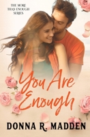 You Are Enough: Small Town Opposites Attract Romance (More Than Enough) B0CSKFBRXQ Book Cover