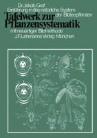 Tafelwerk Zur Pflanzensystematik: Einfuhrung in Das Naturliche System Der Blutenpflanzen Durch Neuartige Bildmethode 3540798048 Book Cover