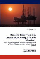 Banking Supervision in Liberia: How Adequate and Effective? 3844308725 Book Cover