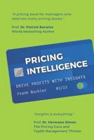 PRICING INTELLIGENCE: How To Drive Profits by Understanding Customers B0BVT72LDY Book Cover
