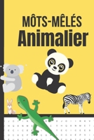 Mots-mêlés animalier: 80 grilles entremêlés sur le thème animalier - Mots-cachés pour enfants, ados & adultes Animaux B08HGTJJXY Book Cover