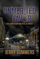 Unmerited Favor: The Compassion and Peril of Mercy ("Un"missable Series Book 2) 1944577017 Book Cover